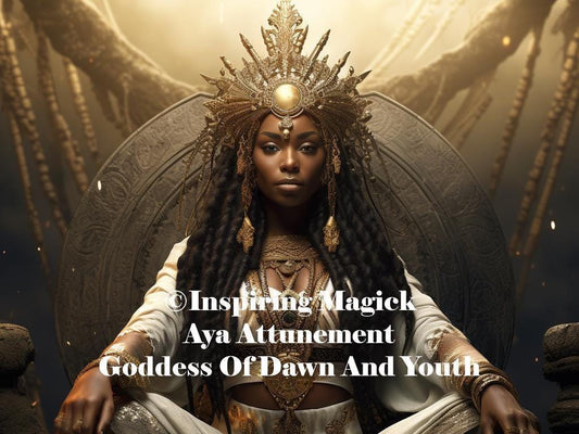 Aya Attunement Goddess Of Dawn And Youth