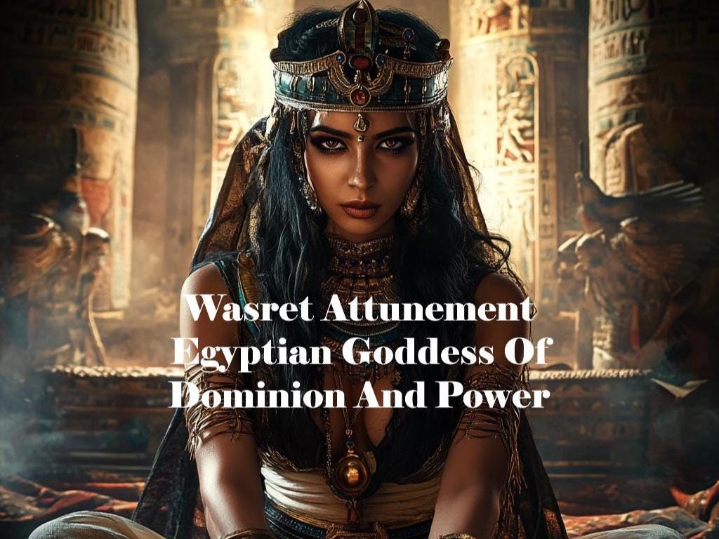 Wasret Attunement Egyptian Goddess Of Dominion And Power PDF Delivery
