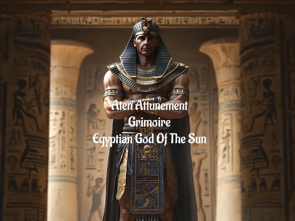Aten Attunement Egyptian God Solar God Grimoire PDF Delivery