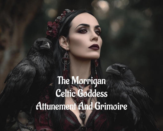 The Morrigan Celtic Goddess Attunement and Grimoire
