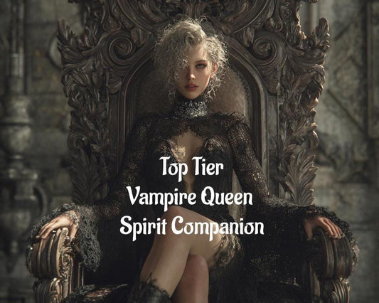 Vampire Queen Spirit Companion Top Tier Conjuring